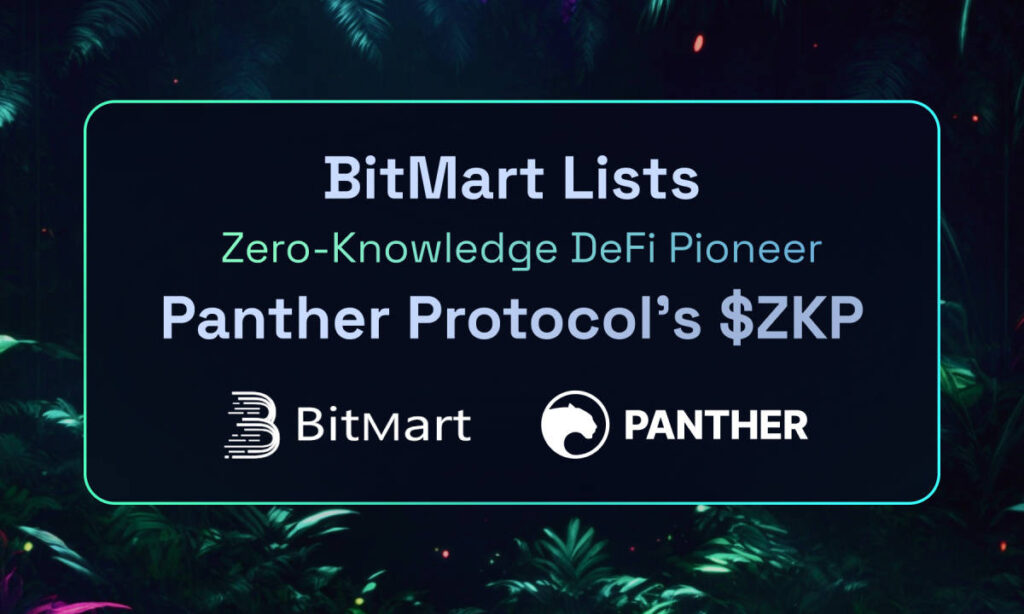 BitMart Lists Zero-Knowledge DeFi Pioneer Panther Protocol’s ZKP