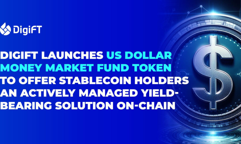 DigiFT Launches US Dollar Money Market Fund Token to Offer Stablecoin Holders an Actively Managed Investment Solution On-Chain